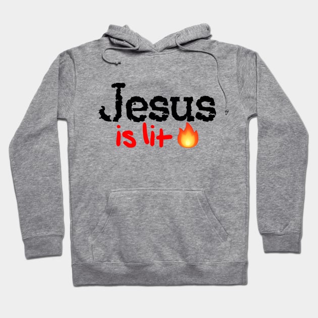 Jesus is Lit! Hoodie by MysticTimeline